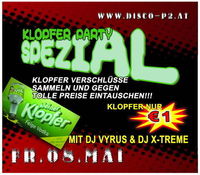 Klopfer Party mit Gewinnspiel! Dj Vyrus & DJ X-TREME