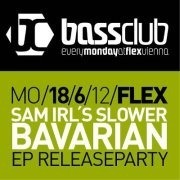 Bassclub - Sam Irl´s Slower Bavarian EP Releaseparty