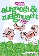 aufgsogt & zuaghuacht - der mundartige Poetry Slam