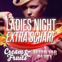 Ladies Night Extra Scharf Cream Fruits - After Job Party